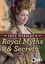 Lucy Worsley's royal myths & secrets. Season 1 cover image cdn