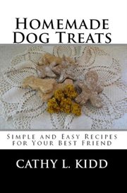 Homemade dog treats. Simple and Easy Recipes for Your Best Friend cover image cdn