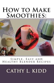 How to make smoothies: simple, easy and healthy blender recipes cover image cdn
