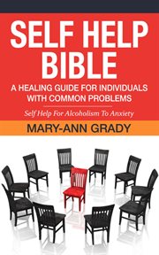 Self help bible: a healing guide for individuals with common problems. Self Help For Alcoholism To Anxiety cover image cdn