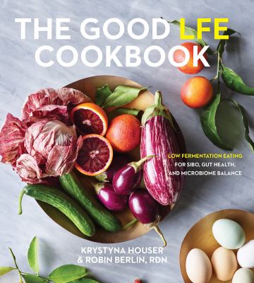 The good LFE cookbook : low fermentation eating for SIBO, gut health, and microbiome balance  cover image cdn