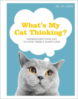 What's my cat thinking? : understand your cat to give them a happy life  cover image cdn