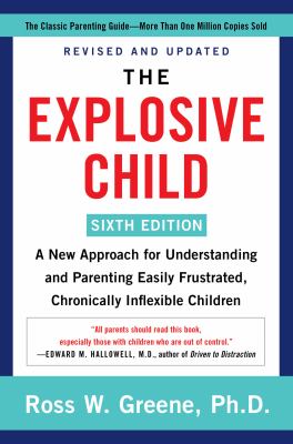 The explosive child : a new approach for understanding and parenting easily frustrated, chronically inflexible children  cover image cdn