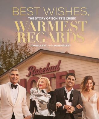 Best wishes, warmest regards : the story of Schitt's Creek  cover image cdn