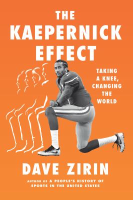 The Kaepernick effect : taking a knee, changing the world  cover image cdn