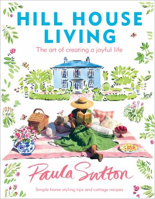 Hill House living : the art of creating a joyful life  cover image cdn