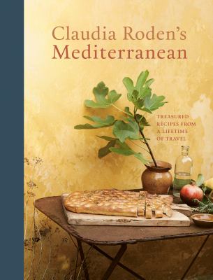 Claudia Roden's Mediterranean : treasured recipes from a lifetime of travel cover image cdn