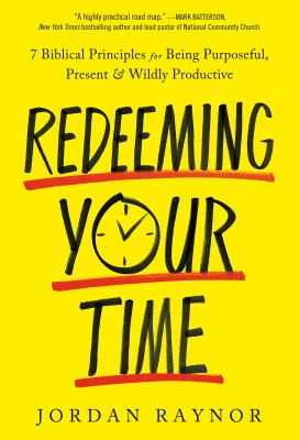 Redeeming your time : 7 biblical principles for being purposeful, present, and wildly productive  cover image cdn