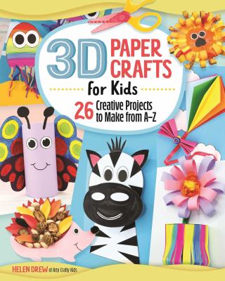 3D paper crafts for kids : 26 creative projects to make from A-Z  cover image cdn
