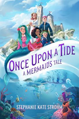 Once upon a tide : a mermaid's tale  cover image cdn