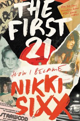 The first 21 : how I became Nikki Sixx  cover image cdn