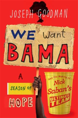 We want Bama : a season of hope and the making of Nick Saban's "Ultimate Team"  cover image cdn