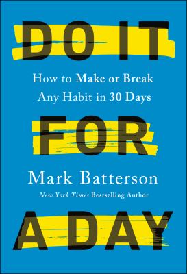 Do it for a day : how to make or break any habit in 30 days  cover image cdn