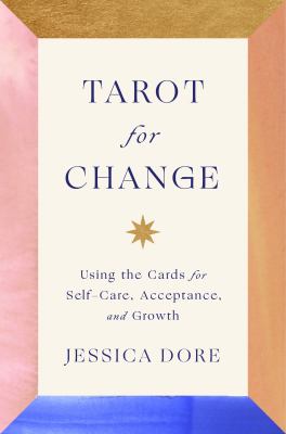 Tarot for change : using the cards for self-care, acceptance, and growth  cover image cdn