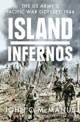 Island infernos : the US Army's Pacific War odyssey, 1944  cover image cdn