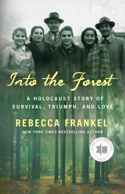 Into the forest : a Holocaust story of survival, triumph, and love  cover image cdn