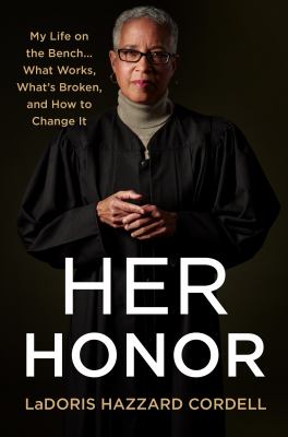 Her honor : my life on the bench ... what works, what's broken, and how to change it  cover image cdn