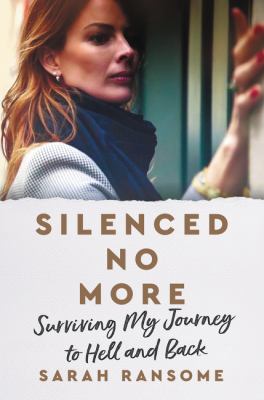 Silenced no more : surviving my journey to hell and back  cover image cdn