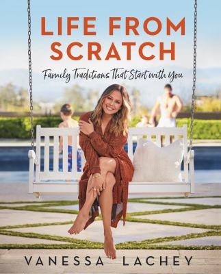 Life from scratch : family traditions that start with you  cover image cdn