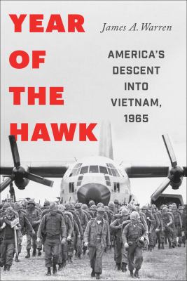 Year of the hawk : America's descent into Vietnam, 1965  cover image cdn