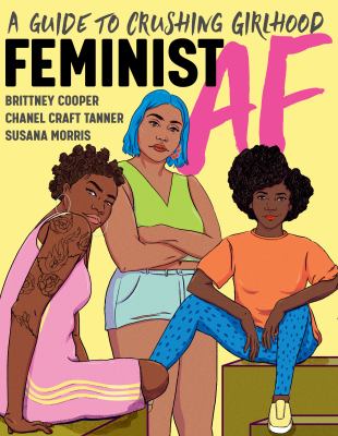 Feminist AF : a guide to crushing girlhood  cover image cdn