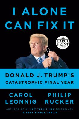 I alone can fix it Donald J. Trump's catastrophic final year  cover image cdn
