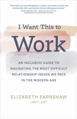 I want this to work : an inclusive guide to navigating the most difficult relationship issues we face in the modern age  cover image cdn