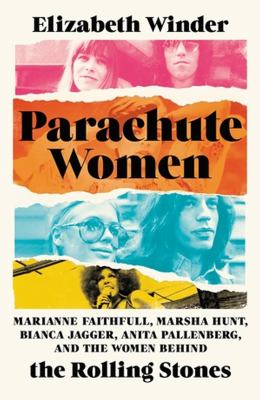 Parachute women : Marianne Faithfull, Marsha Hunt, Bianca Jagger, Anita Pallenberg, and the women behind the Rolling Stones  cover image cdn
