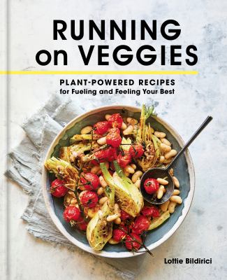 Running on veggies : plant-powered recipes for fueling and feeling your best  cover image cdn