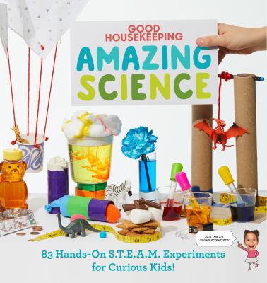 Amazing science : 83 hands-on S.T.E.A.M. experiments for curious kids!  cover image cdn