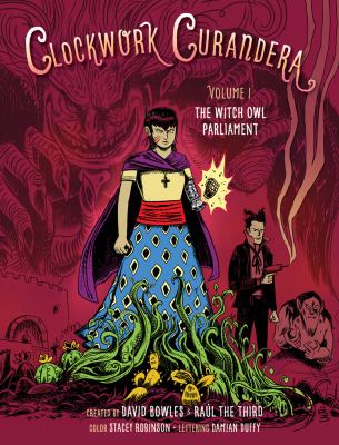 Clockwork curandera. Volume 1, The witch owl parliament  cover image cdn