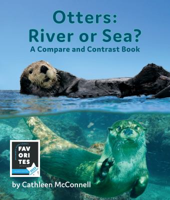 Otters: river or sea? : a compare and contrast book  cover image cdn