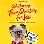 537 hilarious trivia questions for kids: questions and answer book for kids cover image cdn