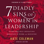 7 deadly sins of women in leadership : overcome self-defeating behavior in work and ministry cover image cdn