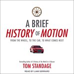 A brief history of motion. From the Wheel, to the Car, to What Comes Next cover image cdn