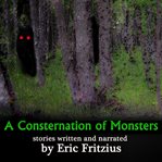 A consternation of monsters : stories cover image cdn