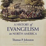 A history of evangelism in north america cover image cdn