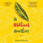 A million aunties : a novel cover image cdn