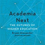 Academia next : the futures of higher education cover image cdn