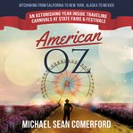 American oz: an astonishing year inside traveling carnivals at state fairs & festivals. Hitchhiking From California to New York, Alaska to Mexico cover image cdn