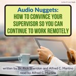 Audio nuggets: how to convince your supervisor so you can continue to work remotely cover image cdn