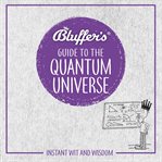 Bluffer's guide to the quantum universe cover image cdn
