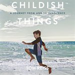 Childish things. A journey from and to innocence cover image cdn
