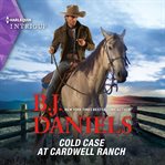 Cold Case at Cardwell Ranch : Cardwell Ranch: Montana Legacy Series, Book 6 cover image cdn