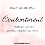 Contentment : the sacred path to loving the life you have cover image cdn