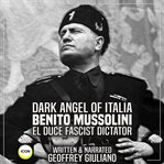 Dark angel of italia benito mussolini el duce fascist dictator cover image cdn