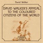 David Walker's appeal to the coloured citizens of the world cover image cdn