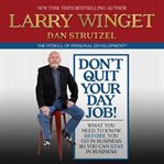 Don't Quit Your Day Job! : What You Need to Know Before You Go in Business So You Can Stay in Business cover image cdn