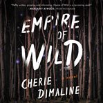 Empire of wild : a novel cover image cdn