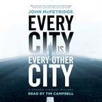 Every city is every other city : a Gordon Stewart mystery cover image cdn